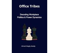 Office Tribes: A Sociologist’s Guide to Decoding Workplace Politics, Navigating Power Dynamics, and Surviving the Corporate Jungle (Society & Thought)