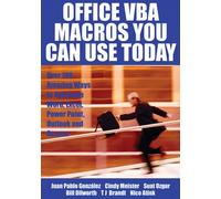 Office VBA Macros You Can Use Today: Over 100 Amazing Ways to Automate Word, Excel, PowerPoint, Outlook, and Access