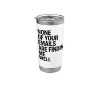 Office Worker Funny None of Your Emails Are Finding Me Well Vaso térmico de acero inoxidable de doble pared