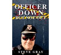OFFICER DOWN BUT NOT OUT