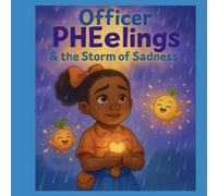 Officer PHEelings and the Storm of Sadness (Officer PHEelings and the case of Healthy Minds)