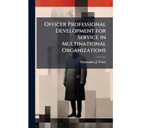 Officer Professional Development for Service in Multinational Organizations