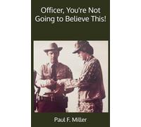 Officer, You're Not Going to Believe This!