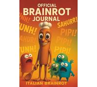 Official Brainrot Journal: A Funny Meme Notebook Inspired by Italian Brainrot Culture (Italian Brainrot - Coloring Books)