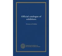 Official catalogue of exhibitors: Division of Exhibits