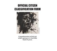 OFFICIAL CITIZEN CLASSIFICATION FORM: A questionnaire to find out what's going on in that little head of yours
