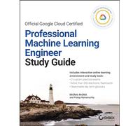 Guía oficial Google Cloud Certified: Professional Machine Learning Engineer (Sybex Study Guide)
