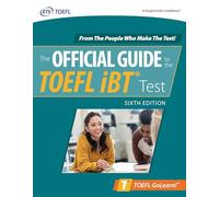 Official Guide to the TOEFL iBT Test, Sixth Edition (Informatica)