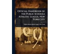 Official Handbook of the Public Schools Athletic League, New York City
