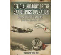 Official History of the Bay of Pigs Operation: Volume I Air Operations March 1960 - April 1961
