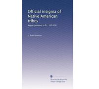 Official insignia of Native American tribes: Report pursuant to P.L. 105-330