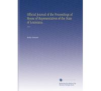Official Journal of the Proceedings of House of Representatives of the State of Louisiana.: 1915