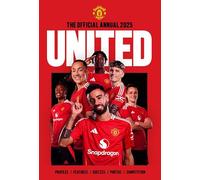 Official Manchester United Annual 2025: Profiles/ Features/ Quizzes/ Photos/ Competitions