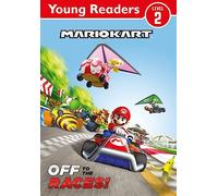 Official Mario Kart: Young Reader - Off to the Races!: An illustrated gaming adventure for children learning to read or reluctant readers who love video games!