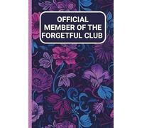 Official Member of The Forgetful Club: Funny Cover Notebook For Women Blank Lined Gag Journal Retirement Gift For a Woman
