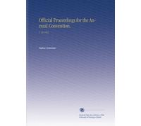 Official Proceedings for the Annual Convention.: V. 20 1913