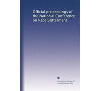 Official proceedings of the National Conference on Race Betterment: Volume 1