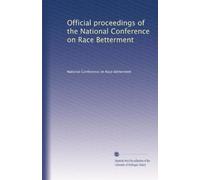 Official proceedings of the National Conference on Race Betterment: Volume 1