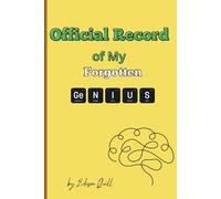 Official Record of My Forgotten Genius: Funny Gift Notebook Journal for Friends and Family