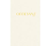 Officiant Book: Complete Ceremony Planner - Champagne Hardcover Ceremony Planner with Annual Planning Sections and Agenda Lists - Gift for the Officiant