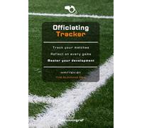 Officiating Tracker: Track your matches. Reflect on every game. Master your development.