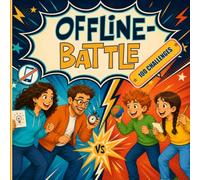 OFFLINE BATTLE: 100 verrückte Familien-Challenges ohne Handy, Tablet und Konsole