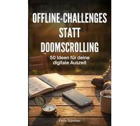 Offline-Challenges statt Doomscrolling: 50 Ideen für deine digitale Auszeit
