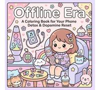 Offline Era Coloring Book: Nostalgic Coloring Book for Your Phone Detox & Dopamine Reset