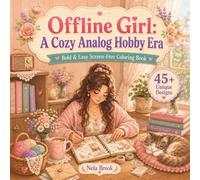 Offline Girl: A Cozy Analog Hobby Era: Bold & Easy Screen-Free Coloring Book for Teens & Adults with 45+ Cute Hobby Designs