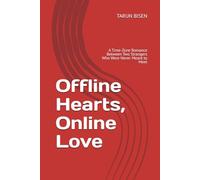 Offline Hearts, Online Love: A Time-Zone Romance Between Two Strangers Who Were Never Meant to Meet