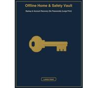 Offline Home & Safety Vault: Backup & Account Recovery (No Passwords) (Large Print)