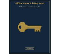 Offline Home & Safety Vault: Pet Emergency & Care Planner (Large Print)