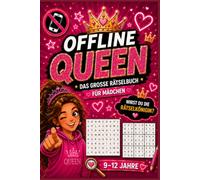 Offline Queen - Das große Rätselbuch für Mädchen: Wirst du die Rätsel-königin? - Perfekt als Geschenk für Mädchen von 9-12 Jahren