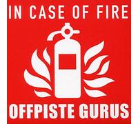 Offpiste Gurus - In Case Of Fire
