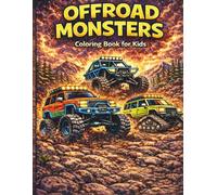 Offroad Monsters Coloring Book: 40 Action-Packed Monster Trucks, Rock Crawlers, Mud Rigs & Off-Road Adventures for Kids (Extreme Off-Road Vehicles Coloring Book Series)