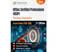 OffSec Certified Professional (OSCP) - PEN-200 - 300 Practice Scenarios: Scenario-Based Penetration Testing Exercises for OSCP Exam Mastery