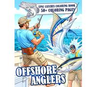 Offshore Anglers Coloring Book: Sportfishing Scenes Coloring Pages Featuring Trophy Hunts, Ocean Wildlife, and Memorable Experiences for Fishing Enthusiasts to Enjoy