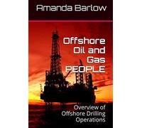 Offshore Oil and Gas PEOPLE: Overview of Offshore Drilling Operations