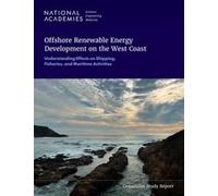 Offshore Renewable Energy Development on the West Coast: Understanding Effects on Shipping, Fisheries, and Maritime Activities