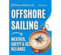 Offshore Sailing 101: Weather, Safety & Self-Reliance