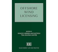 Offshore Wind Licensing (Elgar Energy Law and Practice series)