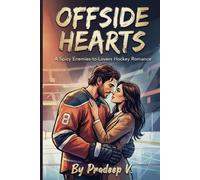 Offside Hearts: A Spicy Enemies-to-Lovers Hockey Romance