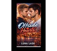 Offside Hearts: Heiße MM Sports Romance - Verbotene Liebe zwischen zwei Eishockey-Stars, Enemies to Lovers, Coming Out und Leidenschaft im Profi-Sport - Slow Burn, Forced Proximity, Gay Romance