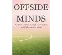 Offside Minds: A Mum’s Journey Through Football, Life, and Understanding ADHD