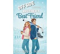 Offside With My Brother's Best Friend: A sweet small-town hockey romance