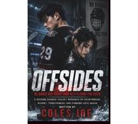 OFFSIDES HE BROKE HER HEART. NOW HE'S PLAYING FOR KEEPS: a second chance hockey romance of heartbreak, regret, forgiveness, and finding love again