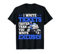 Oficial de policía Escribo multas más rápido de lo Que Usted escribe Excusas Camiseta