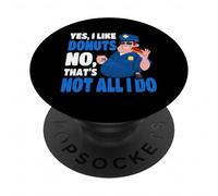 Oficial de policía Sí Me Gustan Las donas No Eso no es Todo lo Que Hago PopSockets PopGrip Adhesivo