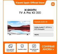 [Oficial] Xiaomi TV A Pro 43 2025, Pantalla QLED 4K, Dolby Audio™, DTS:X, DTS Virtual:X, MEMC