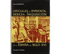 Oficiales de imprenta, herejía e inquisición en la España del siglo XVI (SIN COLECCION)